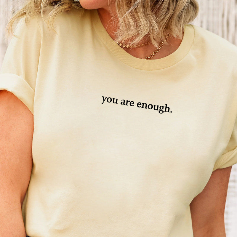 "You are Enough" T-skjorte